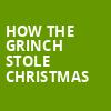How The Grinch Stole Christmas, Procter and Gamble Hall, Cincinnati