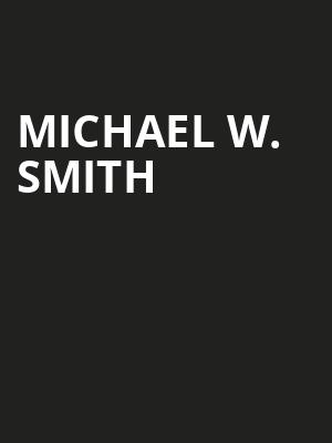 Michael W Smith, Paramount Arts Center, Cincinnati