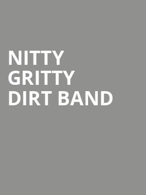 Nitty Gritty Dirt Band, Paramount Arts Center, Cincinnati