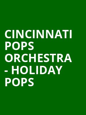 Cincinnati Pops Orchestra - Holiday Pops Poster