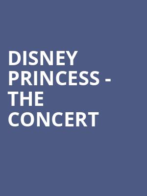 Disney Princess The Concert, Procter and Gamble Hall, Cincinnati