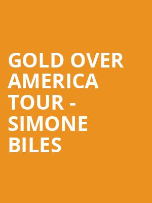 Gold Over America Tour Simone Biles, Heritage Bank Center, Cincinnati