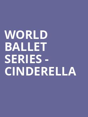World Ballet Series Cinderella, Taft Theatre, Cincinnati