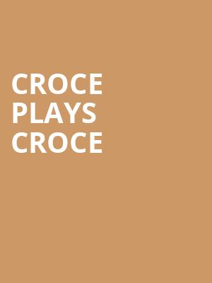 Croce Plays Croce, Taft Theatre, Cincinnati