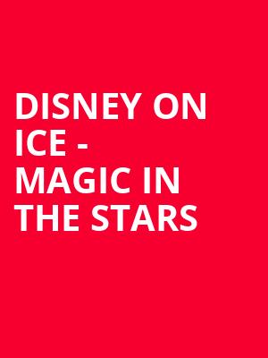Disney On Ice Magic In The Stars, Heritage Bank Center, Cincinnati