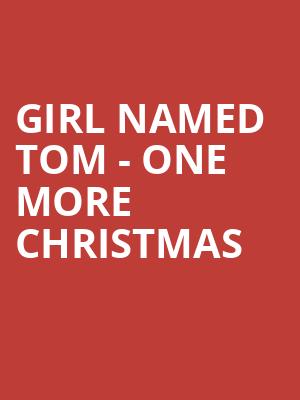 Girl Named Tom One More Christmas, Taft Theatre, Cincinnati
