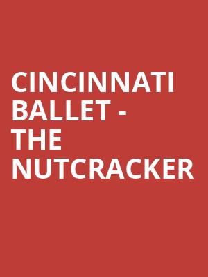 Cincinnati Ballet - The Nutcracker Poster