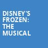 Disneys Frozen The Musical, Procter and Gamble Hall, Cincinnati