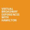 Virtual Broadway Experiences with HAMILTON, Virtual Experiences for Cincinnati, Cincinnati