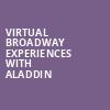 Virtual Broadway Experiences with ALADDIN, Virtual Experiences for Cincinnati, Cincinnati