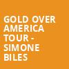 Gold Over America Tour Simone Biles, Heritage Bank Center, Cincinnati