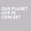 Our Planet Live In Concert, Taft Theatre, Cincinnati