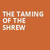 The Taming of The Shrew, Cincinnati Shakespeare Company, Cincinnati