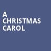 A Christmas Carol, Cincinnati Playhouse In The Park, Cincinnati
