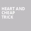 Heart and Cheap Trick, Heritage Bank Center, Cincinnati